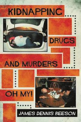 Kidnapping, Drugs, and Murders, Oh My! 1