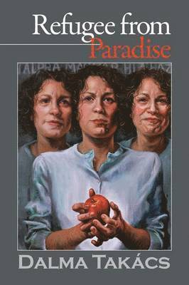 Dalma Takacs - Refugee from Paradise, Häftad