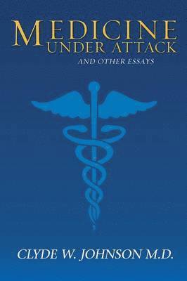 bokomslag Medicine Under Attack and Other Essays