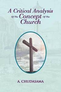 bokomslag A Critical Analysis of the Concept of the Church