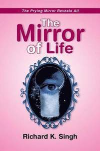 bokomslag The Mirror of Life -The Prying Mirror Reveals All