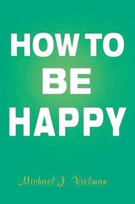 bokomslag How to Be Happy