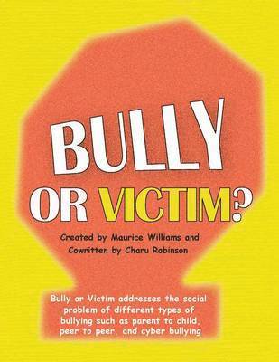 Maurice J Williams, Maurice J. Williams - Bully or Victim, Häftad