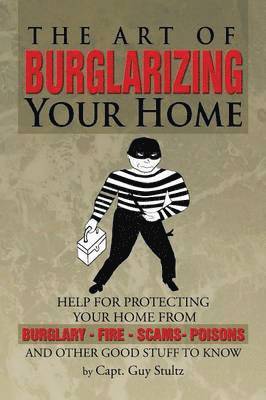 Art of Burglarizing Your Home