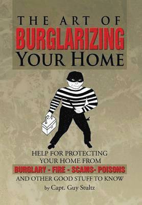 The Art of Burglarizing Your Home 1
