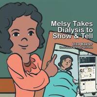 bokomslag Melsy Takes Dialysis to Show & Tell