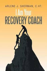 bokomslag I Am Your Recovery Coach