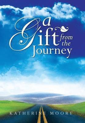 Katherine Moore - Gift from the Journey, Inbunden