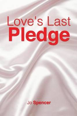 Jo Spencer - Love's Last Pledge, Häftad