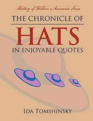 bokomslag The Chronicle of Hats in Enjoyable Quotes