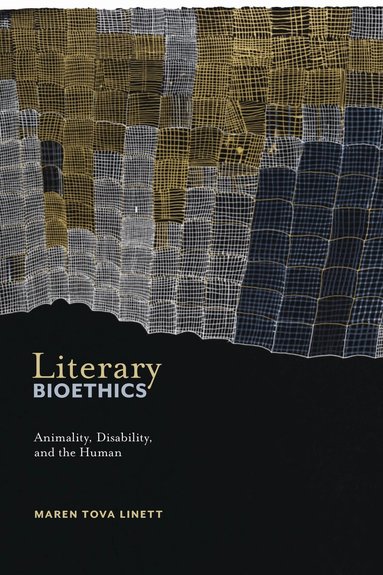 Maren Tova Linett - Literary Bioethics, Inbunden
