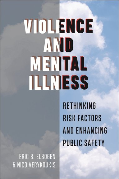 Eric B. Elbogen, Nico Verykoukis - Violence and Mental Illness, Häftad