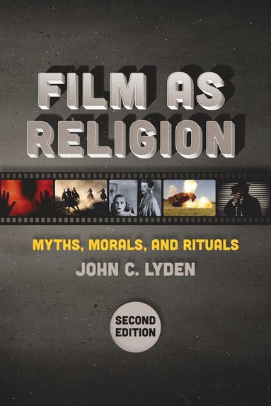 John C. Lyden - Film As Religion, Second Edition, Inbunden