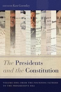 bokomslag The Presidents and the Constitution, Volume One