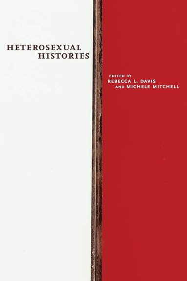 Rebecca L. Davis, Michele Mitchell - Heterosexual Histories, Häftad
