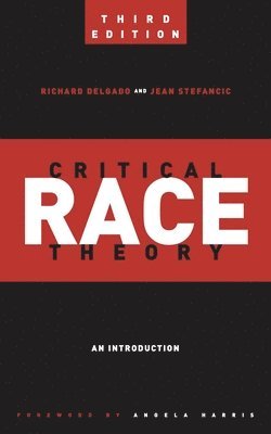 bokomslag Critical Race Theory (Third Edition)