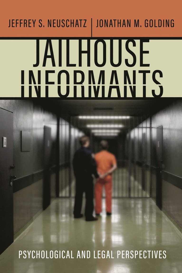 Jeffrey S. Neuschatz, Jonathan M. Golding, Jeffrey S Neuschatz, Jonathan M Golding - Jailhouse Informants, Häftad