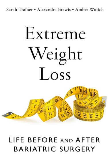 Sarah Trainer, Alexandra Brewis, Amber Wutich - Extreme Weight Loss, Häftad