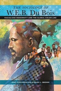 bokomslag The Sociology of W. E. B. Du Bois