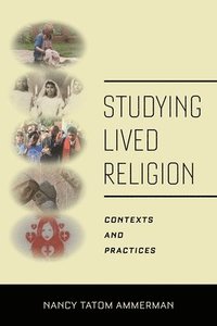 bokomslag Studying Lived Religion: Contexts and Practices