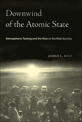 James C. Rice, James C Rice - Downwind of the Atomic State, Häftad