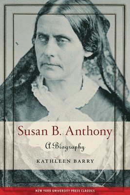 Kathleen Barry - Susan B. Anthony, Inbunden