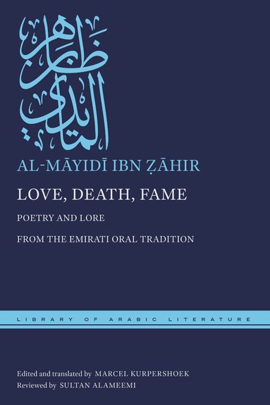 al-Māyidī ibn Ẓāhir, Marcel Kurpershoek - Love, Death, Fame, Inbunden