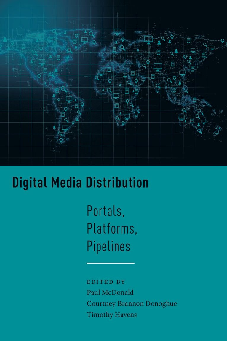 Paul McDonald, Courtney Brannon Donoghue, Timothy Havens - Digital Media Distribution, Inbunden