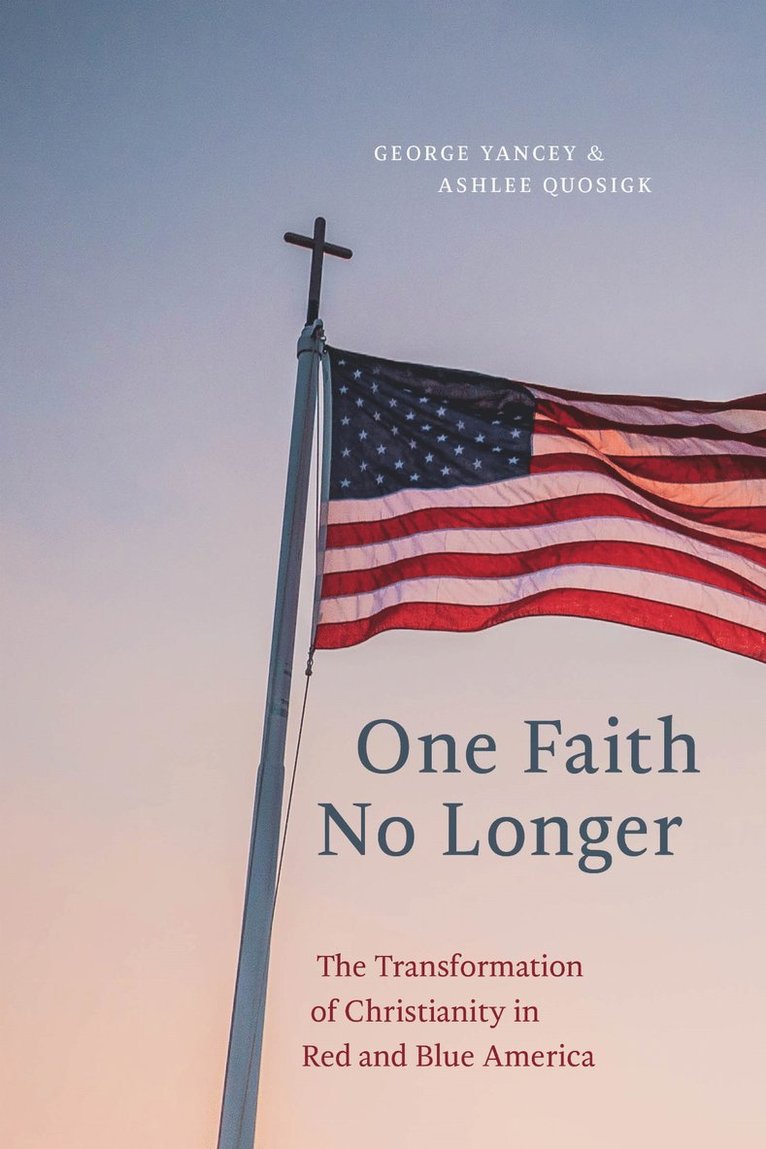 George Yancey, Ashlee Quosigk - One Faith No Longer, Inbunden
