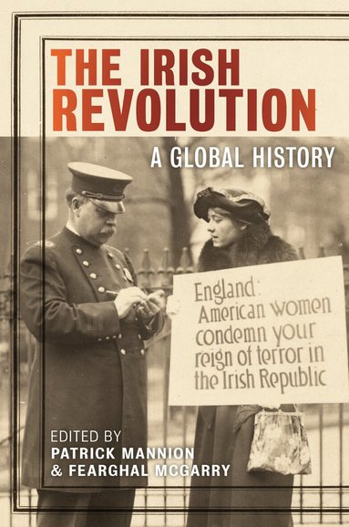 Patrick Mannion, Fearghal McGarry - Irish Revolution, Inbunden