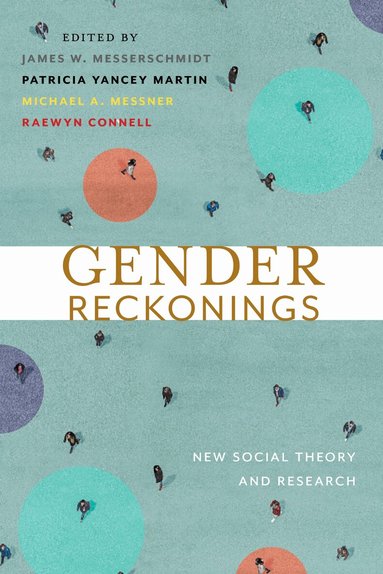 James W. Messerschmidt, Michael A. Messner, Raewyn Connell, Patricia Yancey Martin - Gender Reckonings, Häftad
