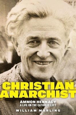 William Marling - Christian Anarchist, Inbunden