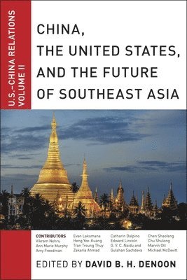 bokomslag China, The United States, and the Future of Southeast Asia