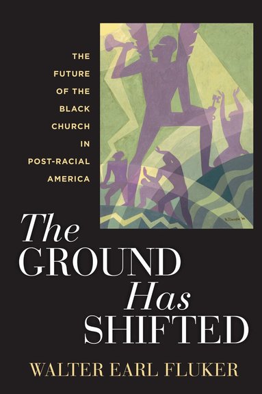 Walter Earl Fluker - Ground Has Shifted, Inbunden