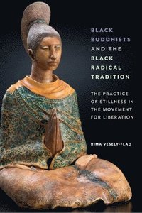bokomslag Black Buddhists and the Black Radical Tradition