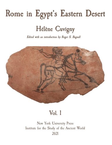 Hélène Cuvigny, Roger S. Bagnall - Rome in Egypt's Eastern Desert, Inbunden