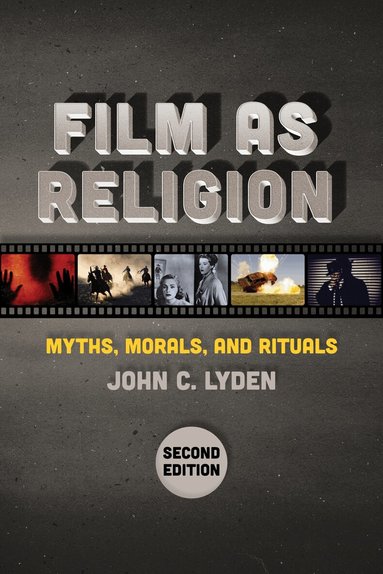 John C. Lyden - Film As Religion, Second Edition, Häftad