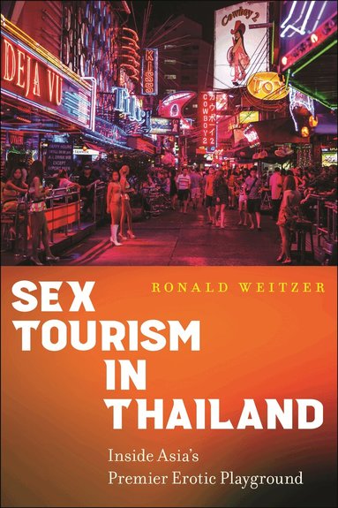 Ronald Weitzer - Sex Tourism in Thailand, Inbunden