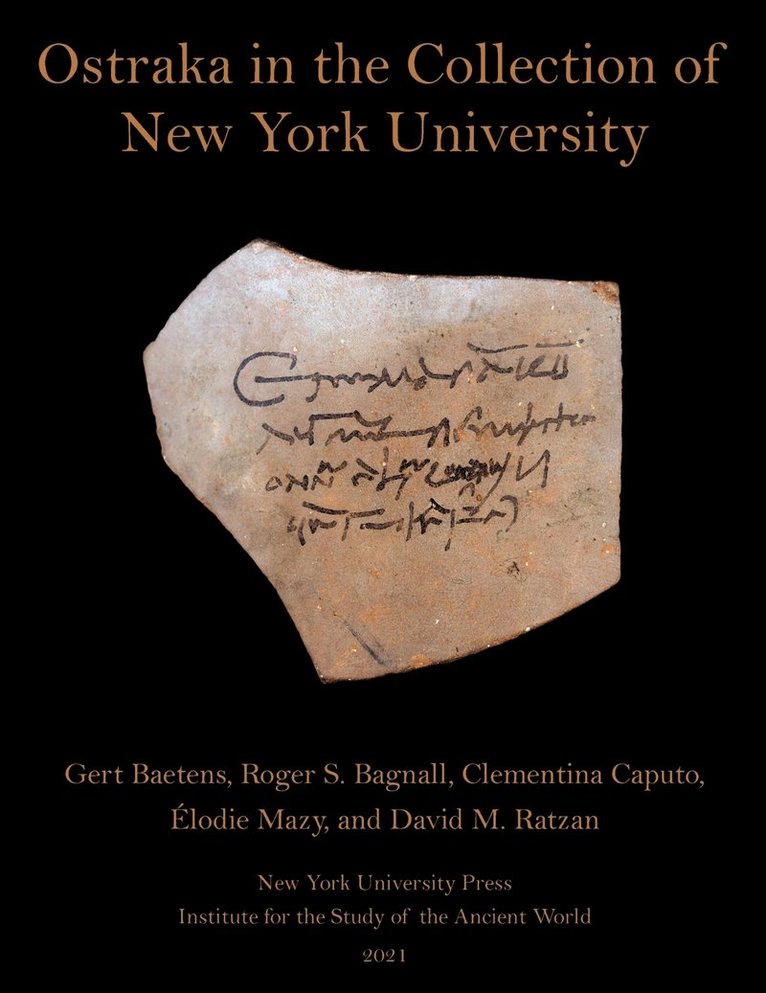 Gert Baetens, Roger S. Bagnall, Clementina Caputo, Élodie Mazy, David M. Ratzan, Elodie Mazy, Roger S Bagnall, David M Ratzan - Ostraka in the Collection of New York University, Inbunden