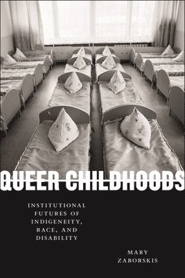 Mary Zaborskis - Queer Childhoods, Inbunden