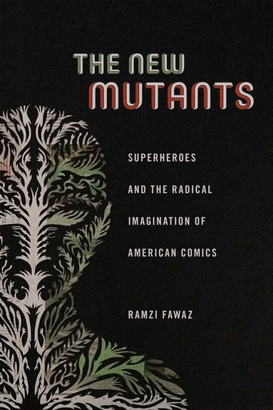 Ramzi Fawaz - New Mutants, Inbunden