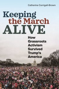 bokomslag Keeping the March Alive