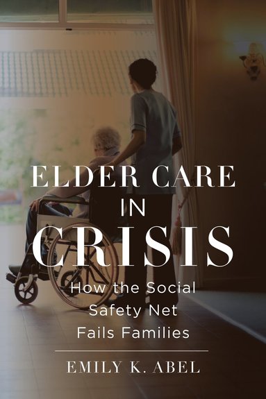 bokomslag Elder Care in Crisis