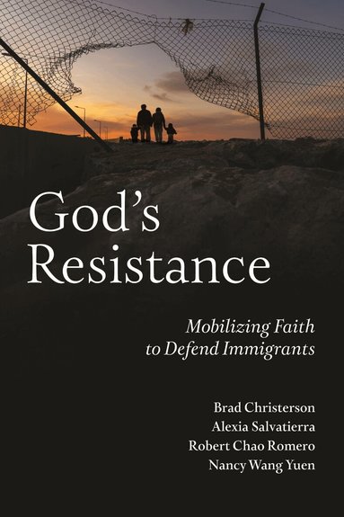 Brad Christerson, Alexia Salvatierra, Robert Chao Romero, Nancy Wang Yuen - God's Resistance, Inbunden