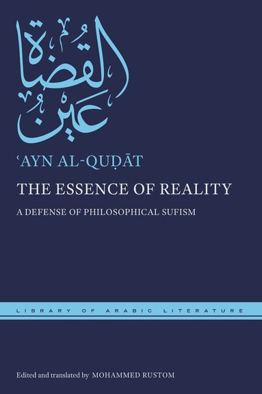ʿAyn al-Quḍāt, Mohammed Rustom - Essence of Reality, Inbunden