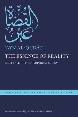ʿAyn al-Quḍāt, ?Ayn al-Qudat, &#703;ayn Al-Qu&#7693;&#257;t, ¿Ayn al-Qu¿at, Al-Qu&, Mohammed Rustom - Essence of Reality, Inbunden