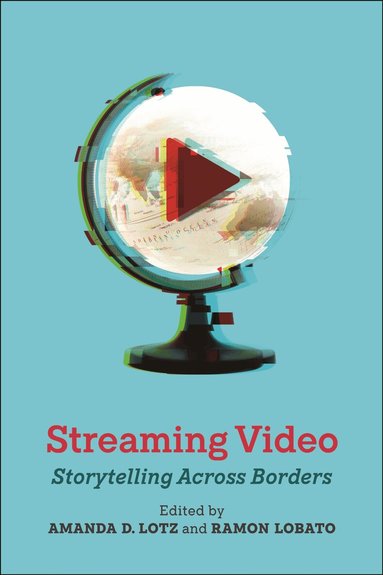 Amanda D. Lotz, Ramon Lobato - Streaming Video, Inbunden