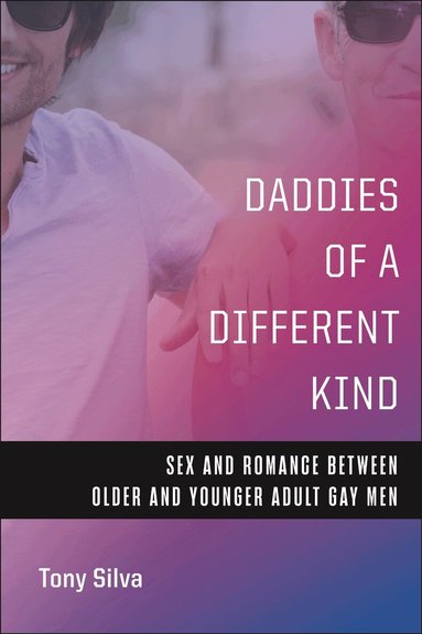 Tony Silva - Daddies of a Different Kind, Inbunden