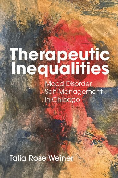 Talia Rose Weiner - Therapeutic Inequalities, Inbunden