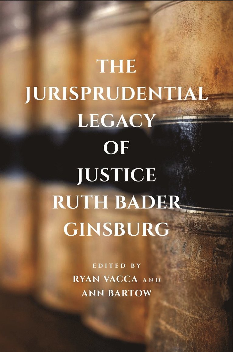Ryan Vacca, Ann Bartow - Jurisprudential Legacy of Justice Ruth Bader Ginsburg, Inbunden